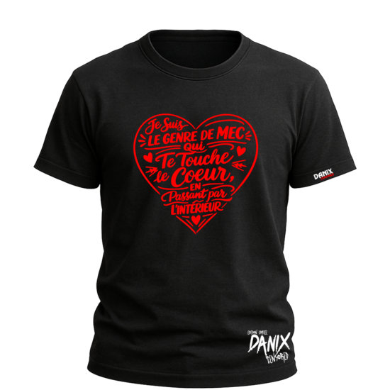 Tshirt Je suis le genre de mec qui te touche le coeur ... [DANIX CENSORED]